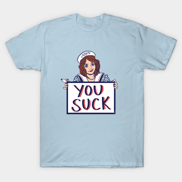 Robin says You Suck Stranger Things T-Shirt by PinkInDetroit
